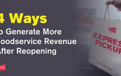 4 Ways to Generate More Foodservice Revenue After Re-Opening