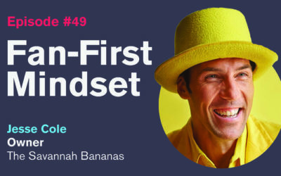 Ep. 49: Fan First Mindset with Jesse Cole