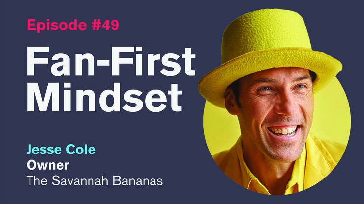 Ep. 49: Fan First Mindset with Jesse Cole