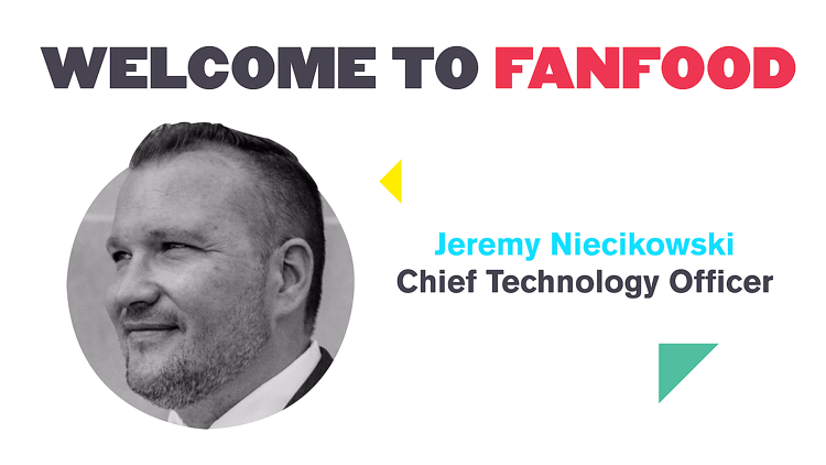 FanFood Welcomes New CTO, Jeremy Niecikowski