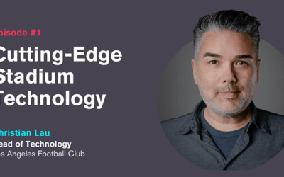 Ep.1: Cutting-Edge Stadium Technology with Christian Lau