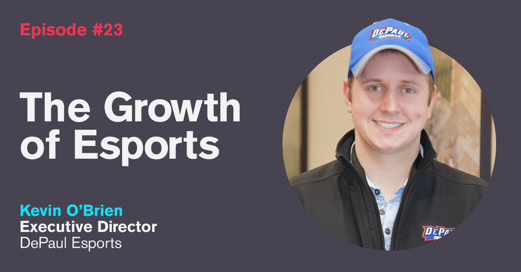 Ep. 23: The Growth Of Esports with Kevin O’Brien