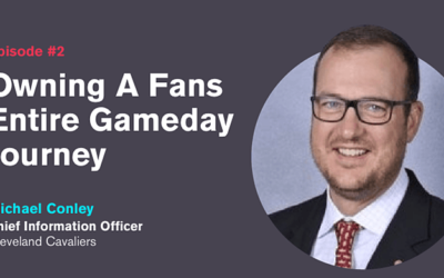 Ep.2: Owning A Fans Entire Gameday Journey with Michael Conley