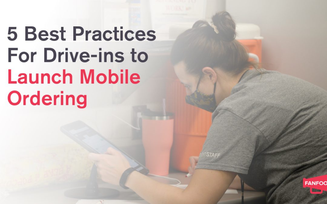 5 best practices for drive-ins to launch mobile ordering landscape