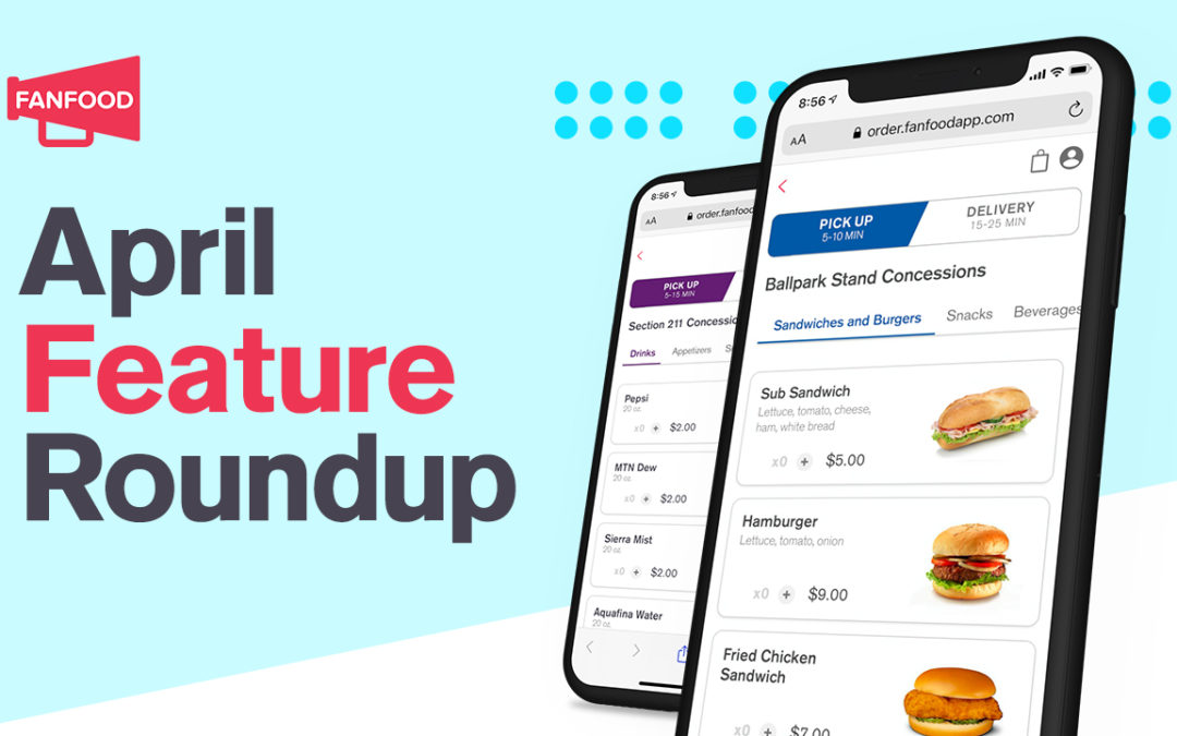 FanFood April 2021 new product features roundup